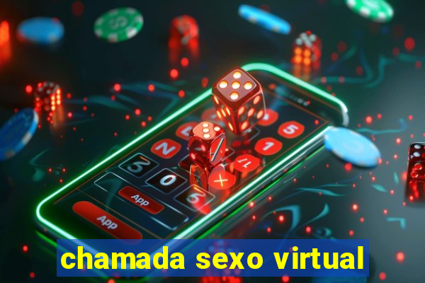 chamada sexo virtual